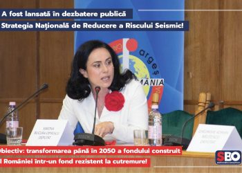 A fost lansat în dezbatere publică Proiectul de Hotărâre de Guvern pentru aprobarea Strategiei Naționale de Reducere a Riscului Seismic
