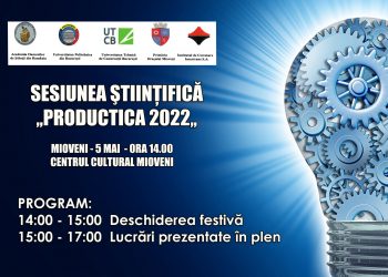 ORAȘUL MIOVENI VA GĂZDUI O NOUĂ EDIȚIE A SESIUNII ȘTIINȚIFICE „PRODUCTICA”