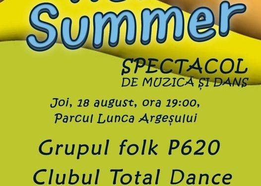 Hello, Summer! – spectacol de muzică și dans, în Parcul Lunca Argeșului