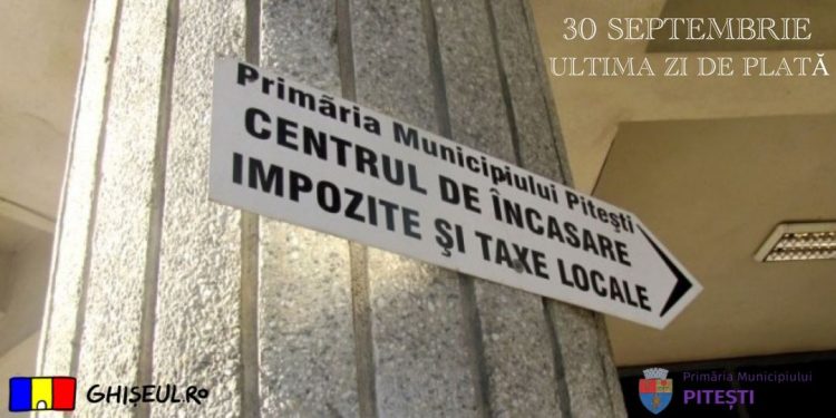 30 septembrie, ultimul termen scadent pentru plata impozitelor şi taxelor locale aferente 2022