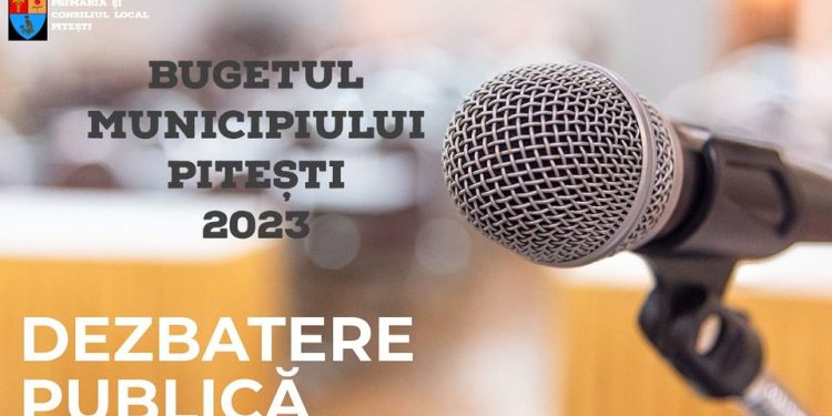 Bugetul Municipiului Pitești, 2023: dezbatere publică pentru Proiectul de hotărâre -19 ianuarie 2023!