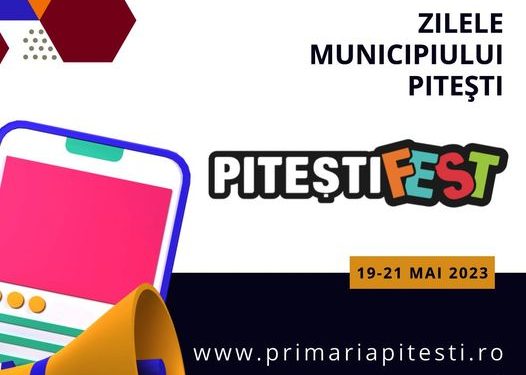 Pitești Fest – Zilele Municipiului Pitești, 19 – 21 mai 2023!