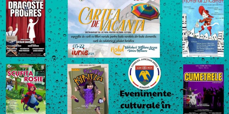 Evenimente culturale în Argeș în perioada 14 – 21 iunie 2024