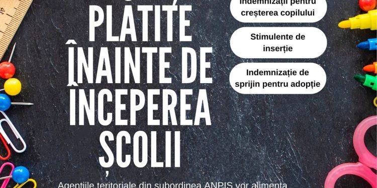 Alocațiile și indemnizațiile pentru copii vor fi plătite înainte de începerea școlii!