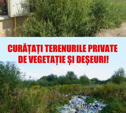 Atenție!Terenurile neîngrijite pot aduce amenzi la Mioveni!