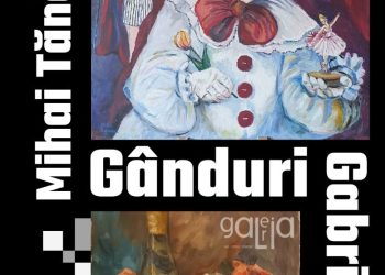 Gânduri” – expoziție de pictură semnată de Mihai Tănăsescu și Gabriela Ermini, la Pitești