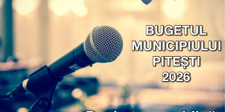 Dezbaterea publică a proiectului bugetului Municipiului Pitești pentru anul 2026
