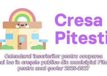 Calendarul înscrierilor pentru ocuparea unui loc în creșele publice din municipiul Pitești, pentru anul școlar 2026-2027
